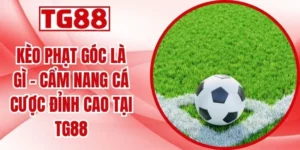 Kèo Phạt Góc Là Gì - Cẩm Nang Cá Cược Đỉnh Cao Tại TG88